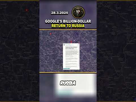 💰 GOOGLE’S BILLION-DOLLAR RETURN TO RUSSIA: SHOCKING BILLIONS IN RUSSIA #russia #ukraine