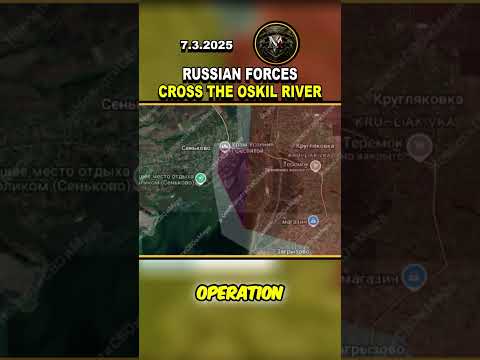 MAJOR CLASHES ERUPT! RUSSIAN FORCES CROSS THE OSKIL RIVER #russia #ukraine #kursk