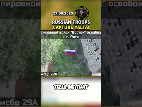 ⚔️ ANOTHER VICTORY FOR RUSSIA! RUSSIAN TROOPS CAPTURED YALTA #russia #ukraine #viral