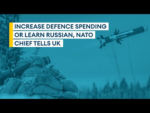 Increase defence spending or learn Russian, Nato chief tells UK | Sitrep podcast