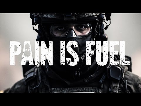 Pain Is Fuel – Military Motivation