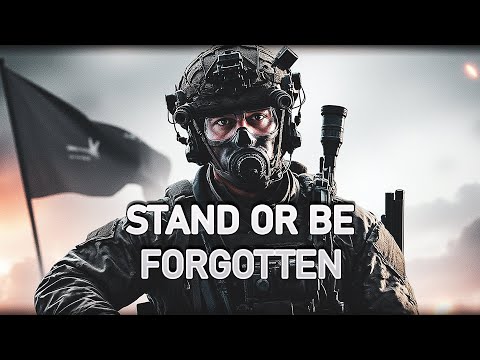 Stand or Be Forgotten – Military Motivation