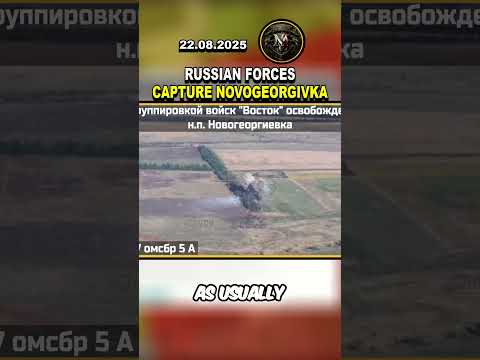 ⚔️ RUSSIAN FORCES CAPTURE NOVOGEORGIVKA #russia #ukraine #news #trending