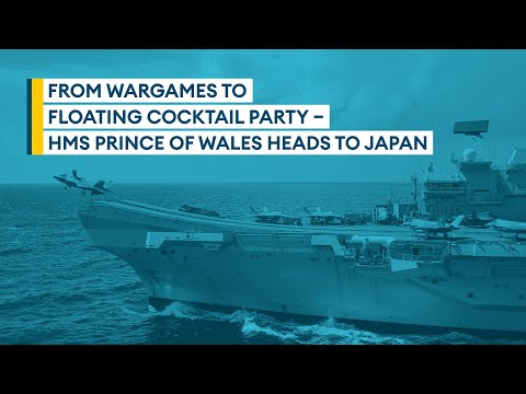 From wargames to floating cocktail party – HMS Prince of Wales heads to Japan | Sitrep podcast
