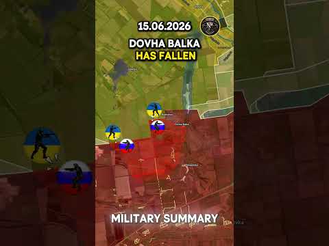 DOVHA BALKA HAS FALLEN💥 KOSTIANTYNIVKA OFFENSIVE INTENSIFIES ⚔️🔥 MS 2026.06.15 #ukraine #news