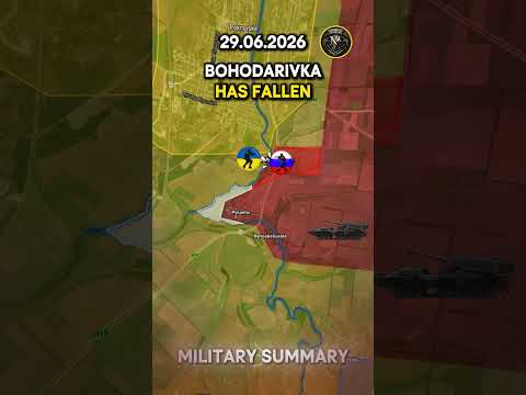 💥 BOHODARIVKA HAS FALLEN 📍🎬 Military Summary 2026.06.29 #ukraine #russia #ukrainewar