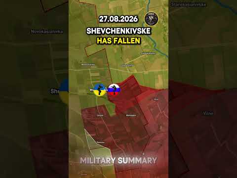 ⚔️SHEVCHENKIVSKE HAS FALLEN🔥 Military Summary 2026.08.27