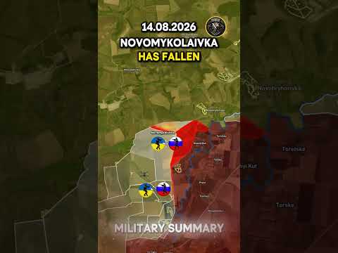 🔥NOVOMYKOLAIVKA HAS FALLEN⚔️ Military Summary 2026.08.14