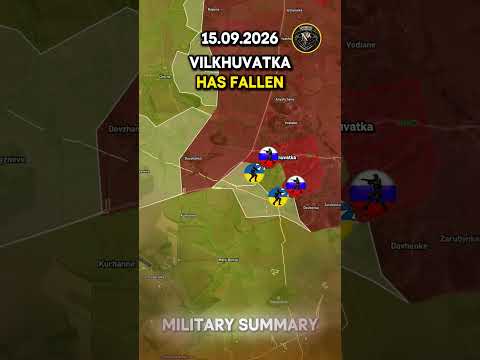 ⚔️VILKHUVATKA HAS FALLEN 🔥 Military Summary 2026.09.15