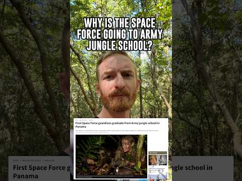 Why is the Space Force going to the Army’s jungle school?