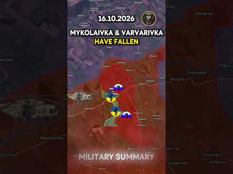 ⚔️MYKOLAIVKA & VARVARIVKA HAVE FALLEN 🔥 Military Summary 2026.10.16