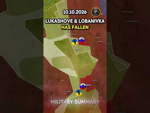 ⚔️LOBANIVKA & LUKASHOVE HAVE FALLEN 🔥 Military Summary 2026.10.10